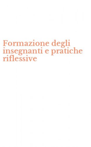 Formazione degli insegnanti e pratiche riflessive