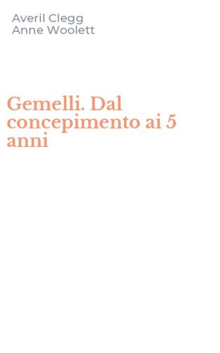 Gemelli. Dal concepimento ai 5 anni