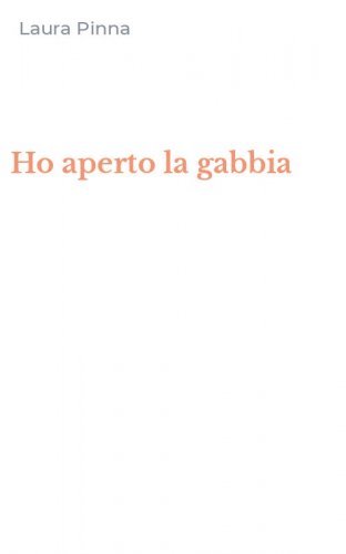Ho aperto la gabbia