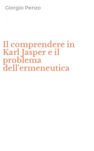Il comprendere in Karl Jasper e il problema dell'ermeneutica