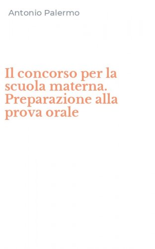 Il concorso per la scuola materna. Preparazione alla prova orale