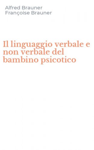 Il linguaggio verbale e non verbale del bambino psicotico