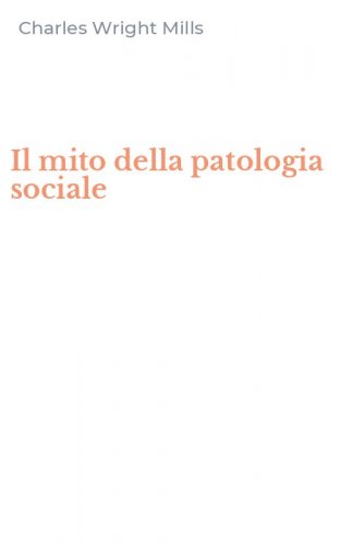 Il mito della patologia sociale
