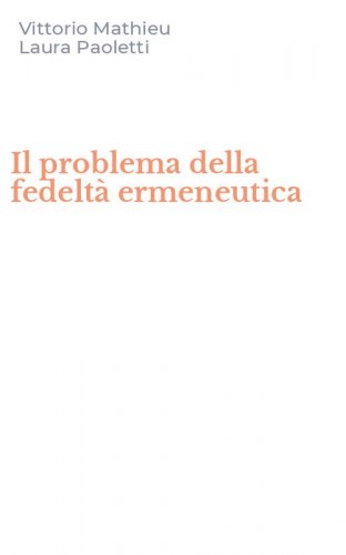 Il problema della fedelt&agrave; ermeneutica