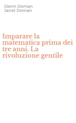 Imparare la matematica prima dei tre anni. La rivoluzione gentile