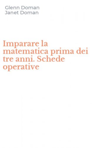 Imparare la matematica prima dei tre anni. Schede operative