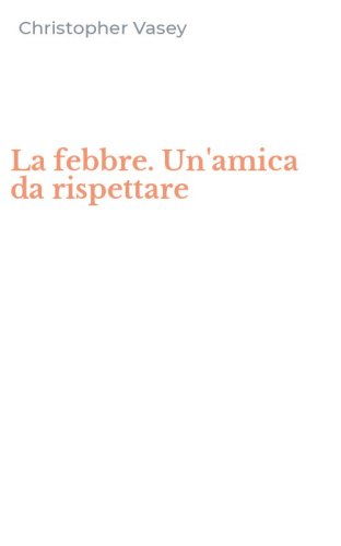 La febbre. Un'amica da rispettare