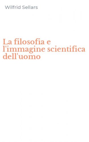 La filosofia e l'immagine scientifica dell'uomo