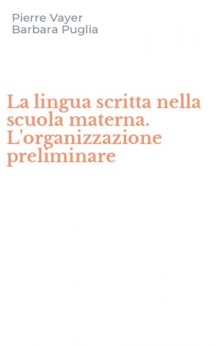 La lingua scritta nella scuola materna. L'organizzazione preliminare