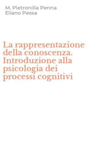 La rappresentazione della conoscenza. Introduzione alla psicologia dei processi cognitivi