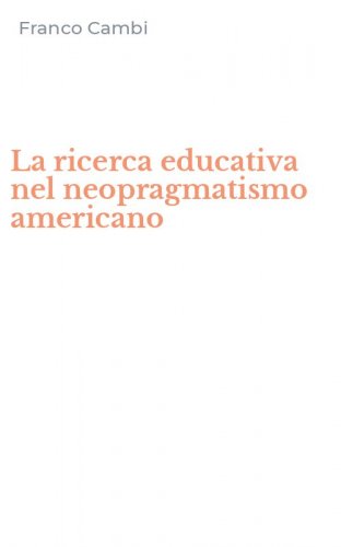 La ricerca educativa nel neopragmatismo americano