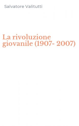 La rivoluzione giovanile (1907-2007)