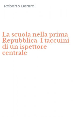 La scuola nella prima Repubblica. I taccuini di un ispettore centrale