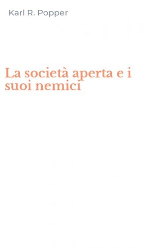 La societ&agrave; aperta e i suoi nemici