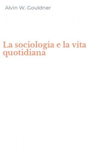 La sociologia e la vita quotidiana