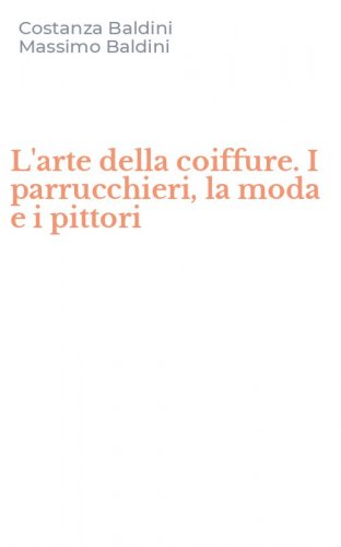L'arte della coiffure. I parrucchieri, la moda e i pittori