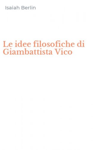Le idee filosofiche di Giambattista Vico