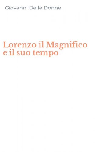 Lorenzo il Magnifico e il suo tempo
