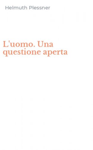 L'uomo. Una questione aperta