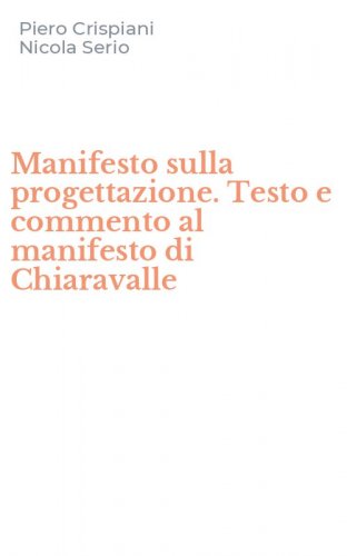 Manifesto sulla progettazione. Testo e commento al manifesto di Chiaravalle