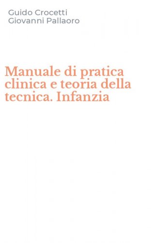 Manuale di pratica clinica e teoria della tecnica. Infanzia