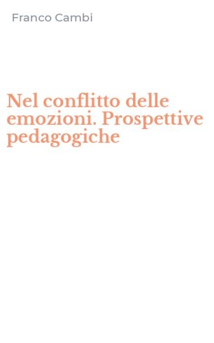 Nel conflitto delle emozioni. Prospettive pedagogiche