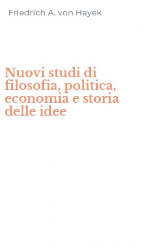 Nuovi studi di filosofia, politica, economia e storia delle idee