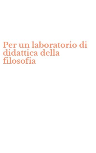 Per un laboratorio di didattica della filosofia