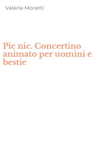 Pic nic. Concertino animato per uomini e bestie