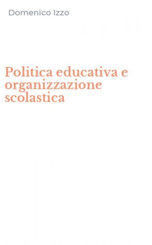 Politica educativa e organizzazione scolastica