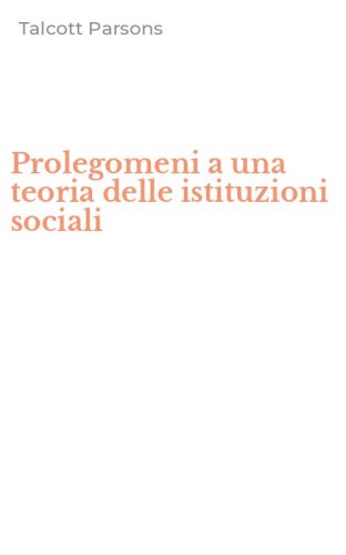 Prolegomeni a una teoria delle istituzioni sociali