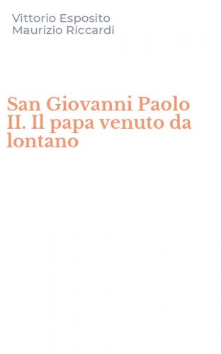 San Giovanni Paolo II. Il papa venuto da lontano