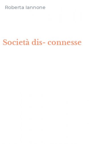Societ&agrave; dis-connesse