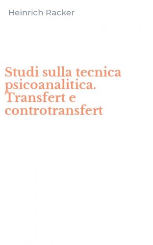 Studi sulla tecnica psicoanalitica. Transfert e controtransfert