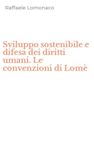 Sviluppo sostenibile e difesa dei diritti umani. Le convenzioni di Lom&egrave;