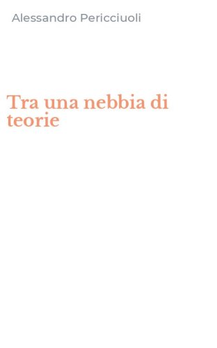 Tra una nebbia di teorie