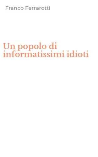Un popolo di informatissimi idioti