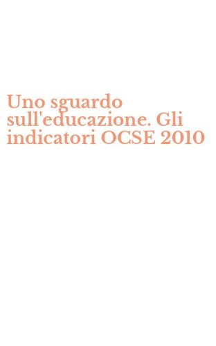 Uno sguardo sull'educazione. Gli indicatori OCSE 2010