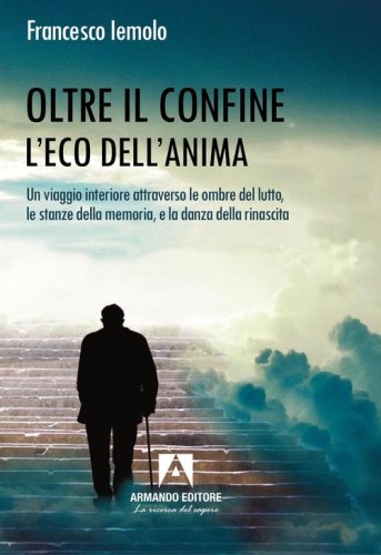 Oltre il confine. L'eco dell'anima