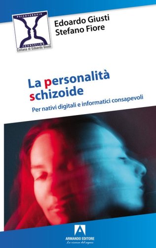 Personalit&agrave; schizoide. Per nativi digitali e informatici consapevoli
