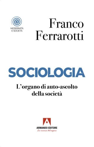 Sociologia. L'organo di auto-ascolto della societ&agrave;