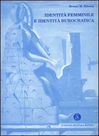 Identit&agrave; femminile e identit&agrave; burocratica