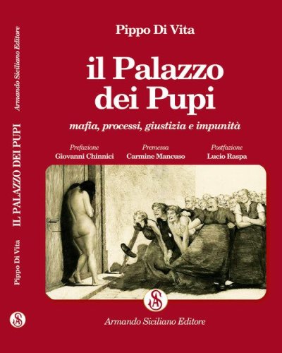 Il Palazzo dei Pupi. Mafia, processi, giustizia e impunit&agrave;