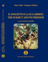 Il soggetto e la sua libert&agrave;. The subject and its freedom