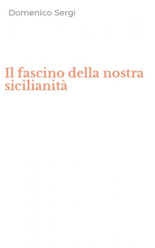 Il fascino della nostra sicilianit&agrave;