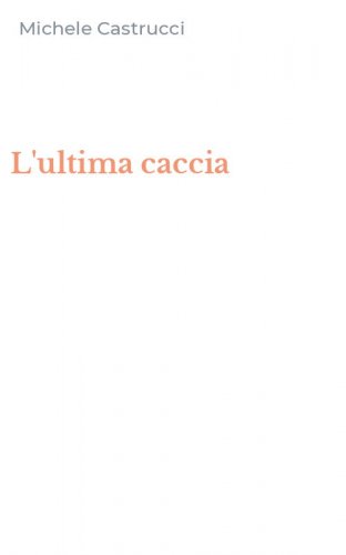 L'ultima caccia