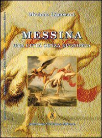 Messina. Una citt&agrave; senza economia