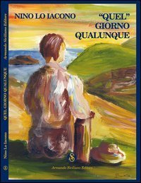 &laquo;Quel&raquo; giorno qualunque