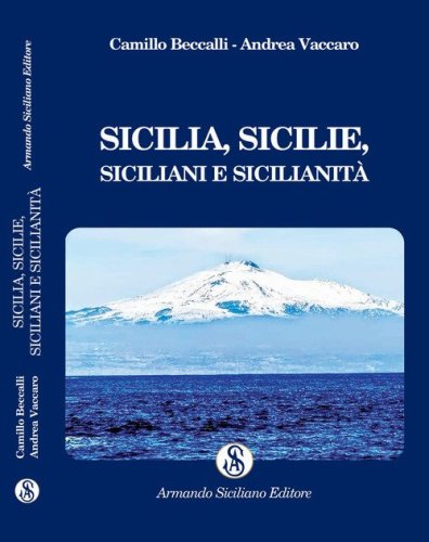 Sicilia, Sicilie, siciliani e sicilianit&agrave;