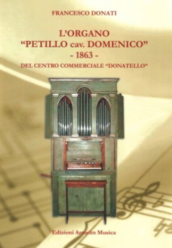 L'organo &laquo;Petillo cav. Domenico&raquo; 1863 del Centro commerciale Donatello